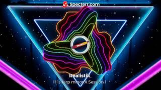 Realistik - I'll sharp minor X Session 1 (MASHUP)