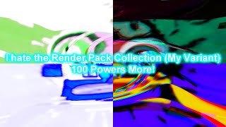 I hate the Render Pack Collection My Variant 100 powers more