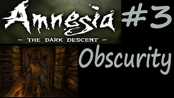 Amnesia: Obscurity- Part 3 - NEW ENEMY IN AMNESIA!