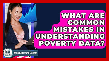 What Are Common Mistakes In Understanding Poverty Data? - Demographic Data Answers