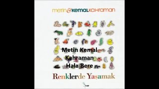 METİN KEMAL KAHRAMAN - Hala Bere chords