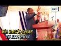 WE HAVE COME TO MT. ZION TO THE CITY OF OUR GOD REPENTANCE AND HOLINESS POWERFUL WORSHIP