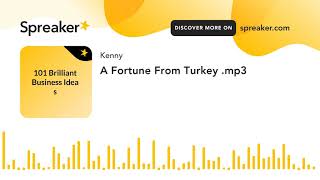 Download Lagu A Fortune From Turkey .mp3 (made with Spreaker) MP3