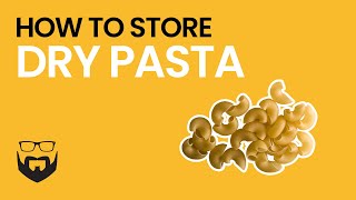 How to Store Dry Pasta
