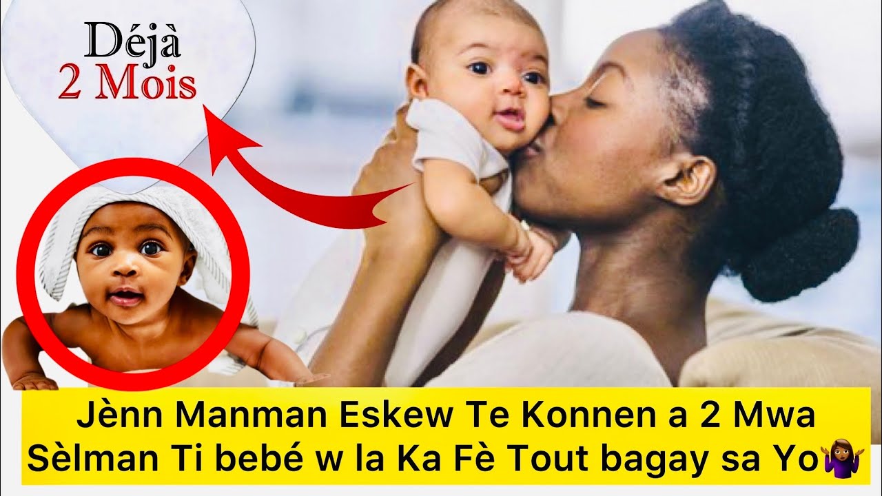 Jènn Manman Men Tout Sa Ti bebé w la ka fè Ak 2 Mwa 🗣Wap sezi wè jan bebe la devlope !!Motricité 😱