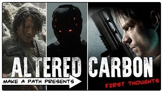 ALTERED CARBON! NETFLIX - FIRST IMPRESSION OF NEW SCI-FI SHOW!