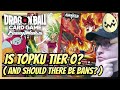 Dragon ball super fusion world is topku tier 0  and should there be bans 