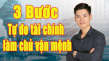 LÀM THẾ NÀO CHIẾN THẮNG CUỘC CHƠI TIỀN BẠC - 3 BƯỚC TỰ DO TÀI CHÍNH LÀM CHỦ VẬN MỆNH - TONY TRIEU