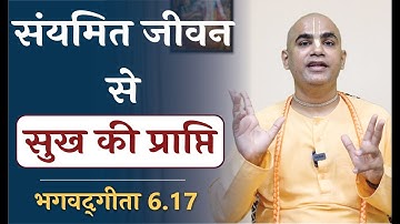 Balanced lifestyle for lasting happiness || Gita Chapter 6 || Gita 6.17 || Chakravarti Das