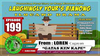 LAUGHINGLY YOURS BIANONG #199 | GATAS KEN KAPE | ILOCANO DRAMA | LADY ELLE PRODUCTIONS