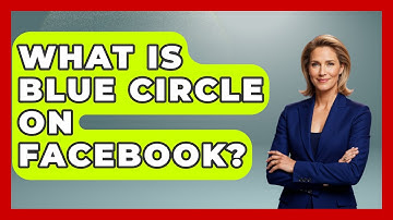 What Is Blue Circle on Facebook? - Everyday-Networking