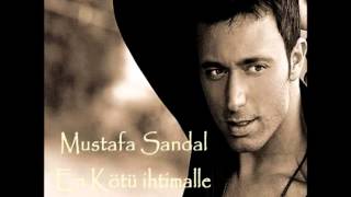 Mustafa Sandal - En Kötü İhtimalle