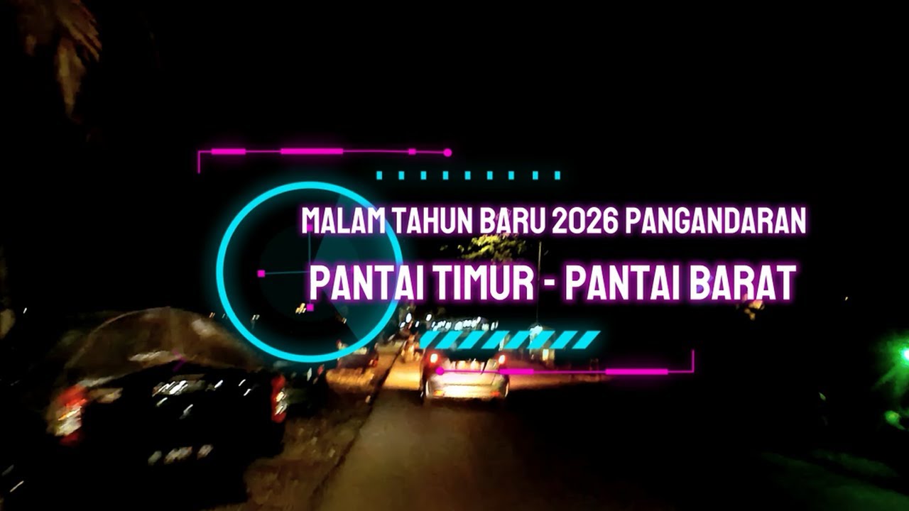 Malam Tahun Baru Pangandaran (Pantai Timur menuju Pantai Barat) 
