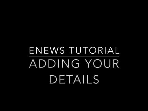 Enews Tutorial - Adding Your Details