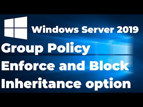 Group Policy Enforce and Block Inheritance | Windows Server 2019