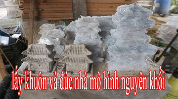 Kỹ thuật lấy khuôn và đúc nhà mô hình nguyên khối