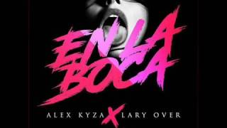 Alex Kyza Ft  Lary Over - En La Boca (Audio oficial)