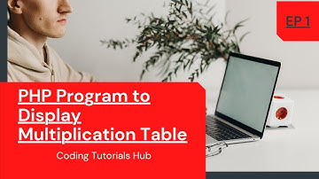 PHP Program to Display Multiplication Table With Working Example | Coding Tutorials Hub