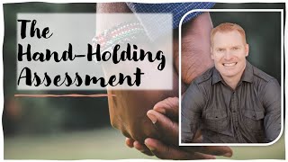 The Hand-Holding Assessment