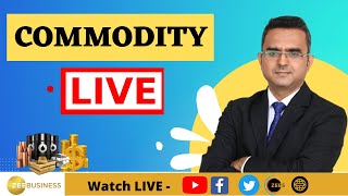 Commodity LIVE : Whats Todays Target for Gold Will Crude Oil Prices Surge