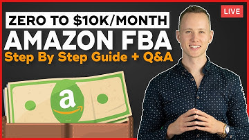 Zero To $10K/Month With Amazon FBA - Step By Step Guide | Live Q&A