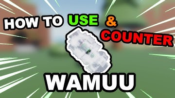 How to Use and Counter Wamuu -A Bizarre Day