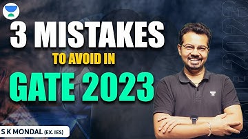 3 Mistakes to avoid in GATE 2023 | SK Mondal (Ex-IES) | #gate2023 #gate #unacademy #mechanical