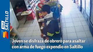 Joven se disfraza de obrero para asaltar con arma de fuego expendio en Saltillo