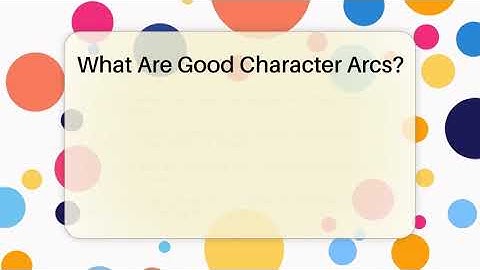 What Are Good Character Arcs? - The Prose Path