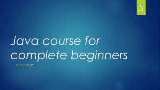 java course for complete beginners - For Loops 2017