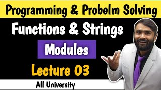 Functions and Strings| Modules | Programming and Problem Solving | LECTURE 03 | PRADEEP GIRI SIR