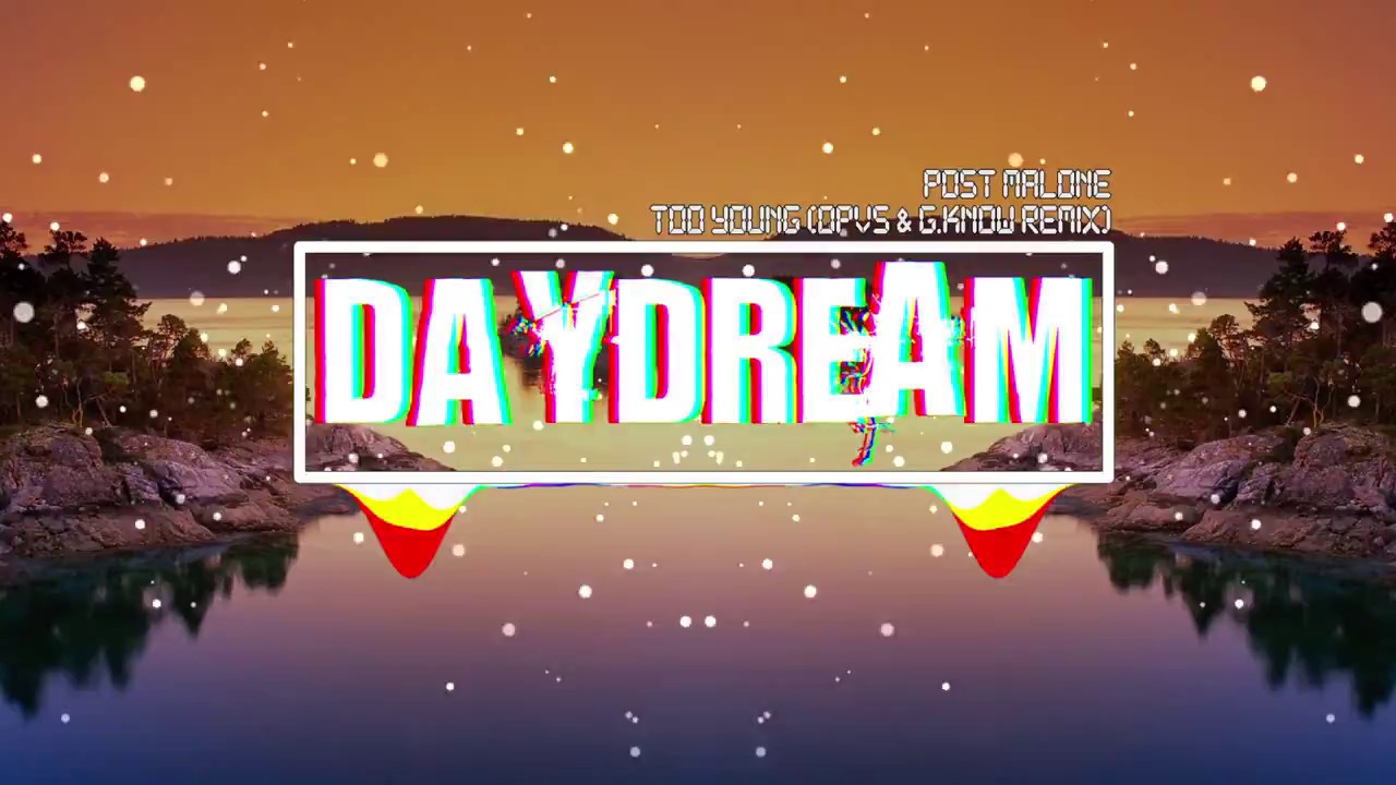 Post Malone - Too Young (Opvs & G.KNOW Remix)