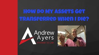 How Do My Assets Get Transferred When I Die?