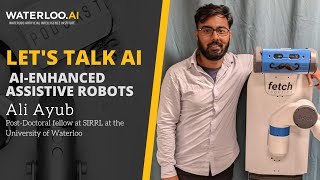 Let&#39;s Talk AI - AI-Enhanced Assistive Robots with Ali Ayub