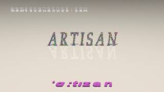 artisan - pronunciation + Examples in sentences and phrases