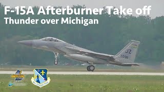 F-15C Eagle Afterburner Take off & Flyby | 2018 Thunder over Michigan