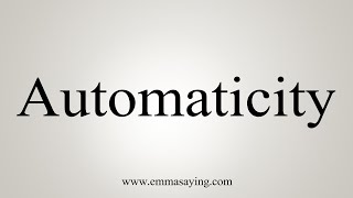 How To Say Automaticity