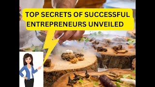 Top Secrets of Successful Entrepreneurs Unveiled