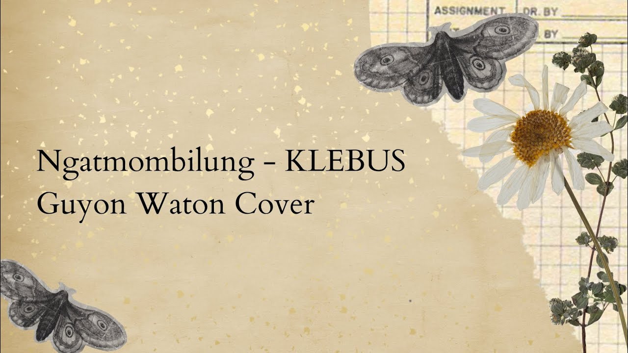 Ngatmombilung - Klebus (Guyon Waton Cover) Lirik