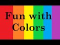 Fun With Colors Fun With Colors