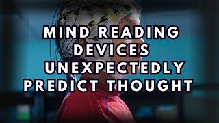 Mind Reading Devices Can Read Preconscious Thought: Should You Be Worried?   Wealth