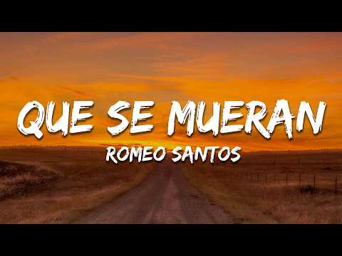 Romeo Santos - Que Se Mueran (Letra / Lyrics)