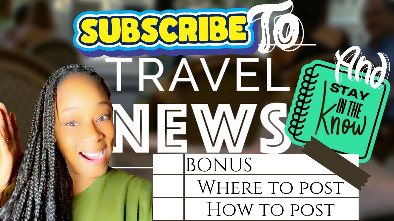Subscribe to Travel News and Stay in the Know