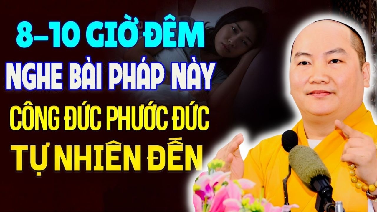 8 10 Giờ Đêm NGHE BÀI PHÁP NÀY Công Đức, Phước Đức Tự Nhiên Đến | Thích Phước Tiến Vấn Đáp