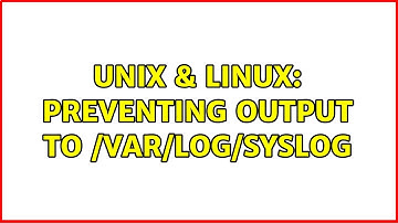 Unix & Linux: Preventing output to /var/log/syslog (2 Solutions!!)