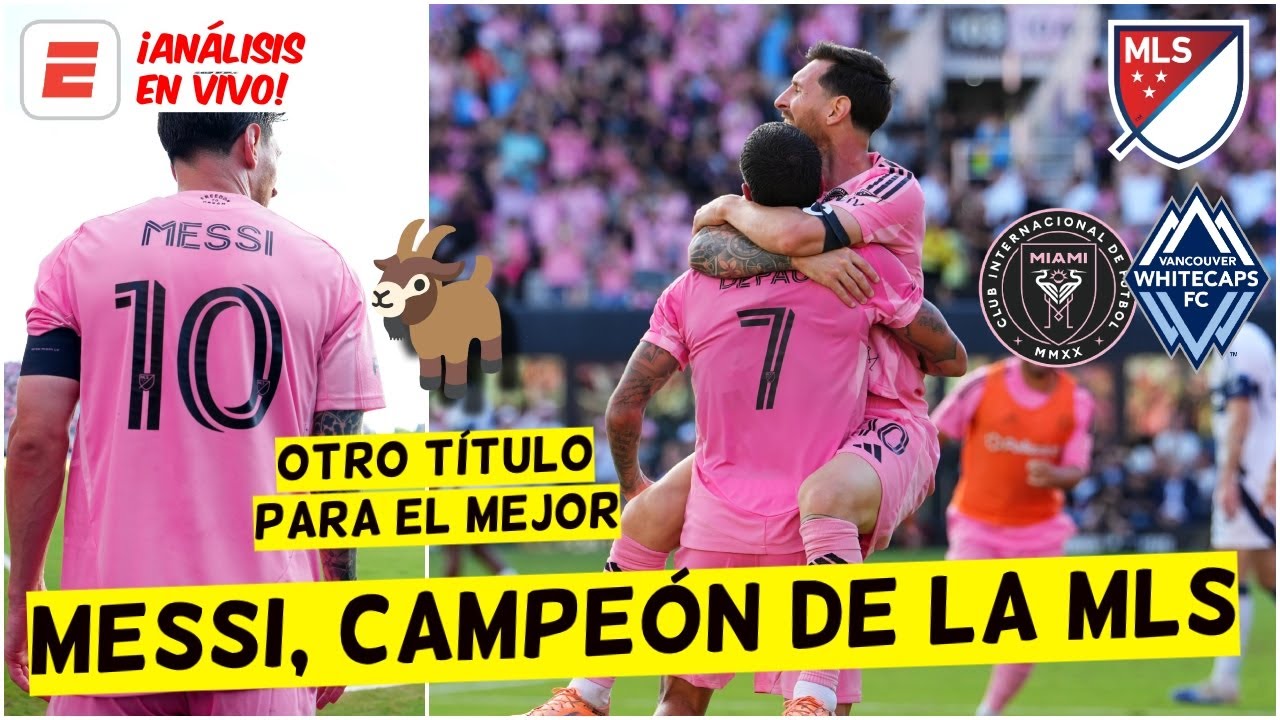 MESSI ES CAMPEÓN DE LA MLS con el INTER MIAMI. EL MEJOR de HISTORIA LE ...