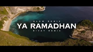 Riyat Pasambuna  Ya Ramadhan  Slow Remix  Ramadhan Vibes