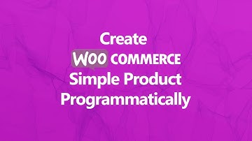 How to Create WooCommerce Simple Product Programmatically