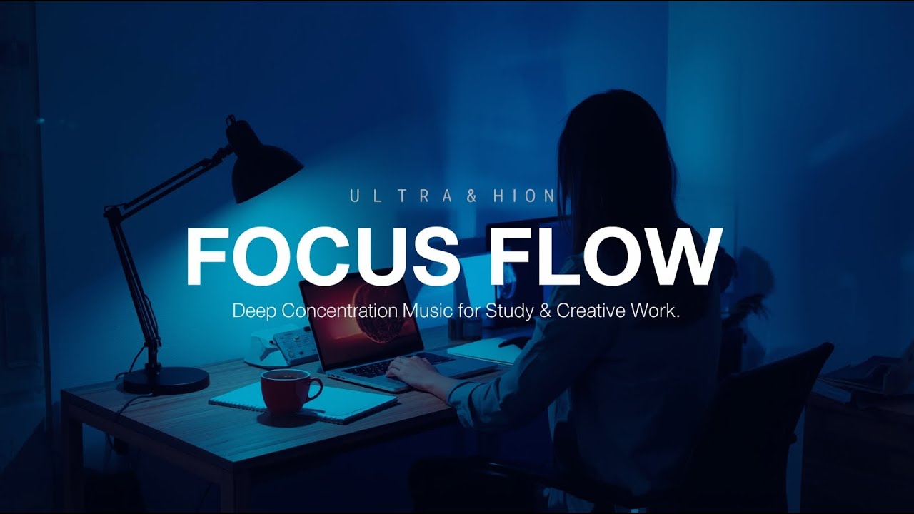 Focus Flow Deep Concentration Music for Study & Creative Work - YouTube