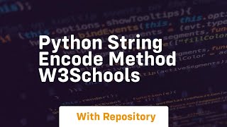 Python String encode Method W3Schools